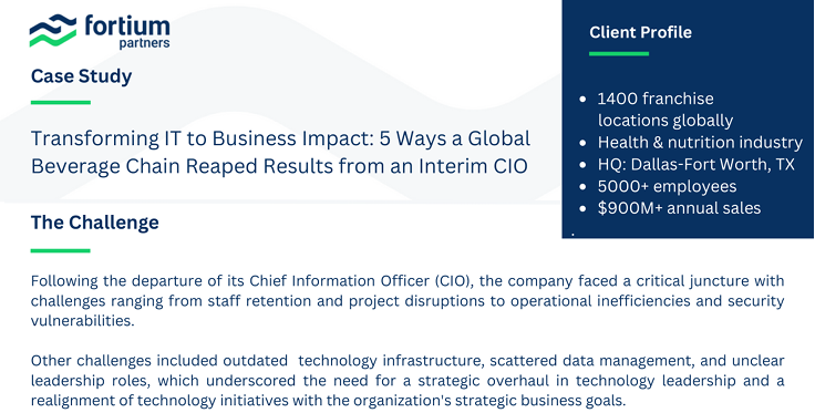 Transforming IT to Business Impact: 5 Ways a Global Beverage Chain Reaped Results from an Interim CIO